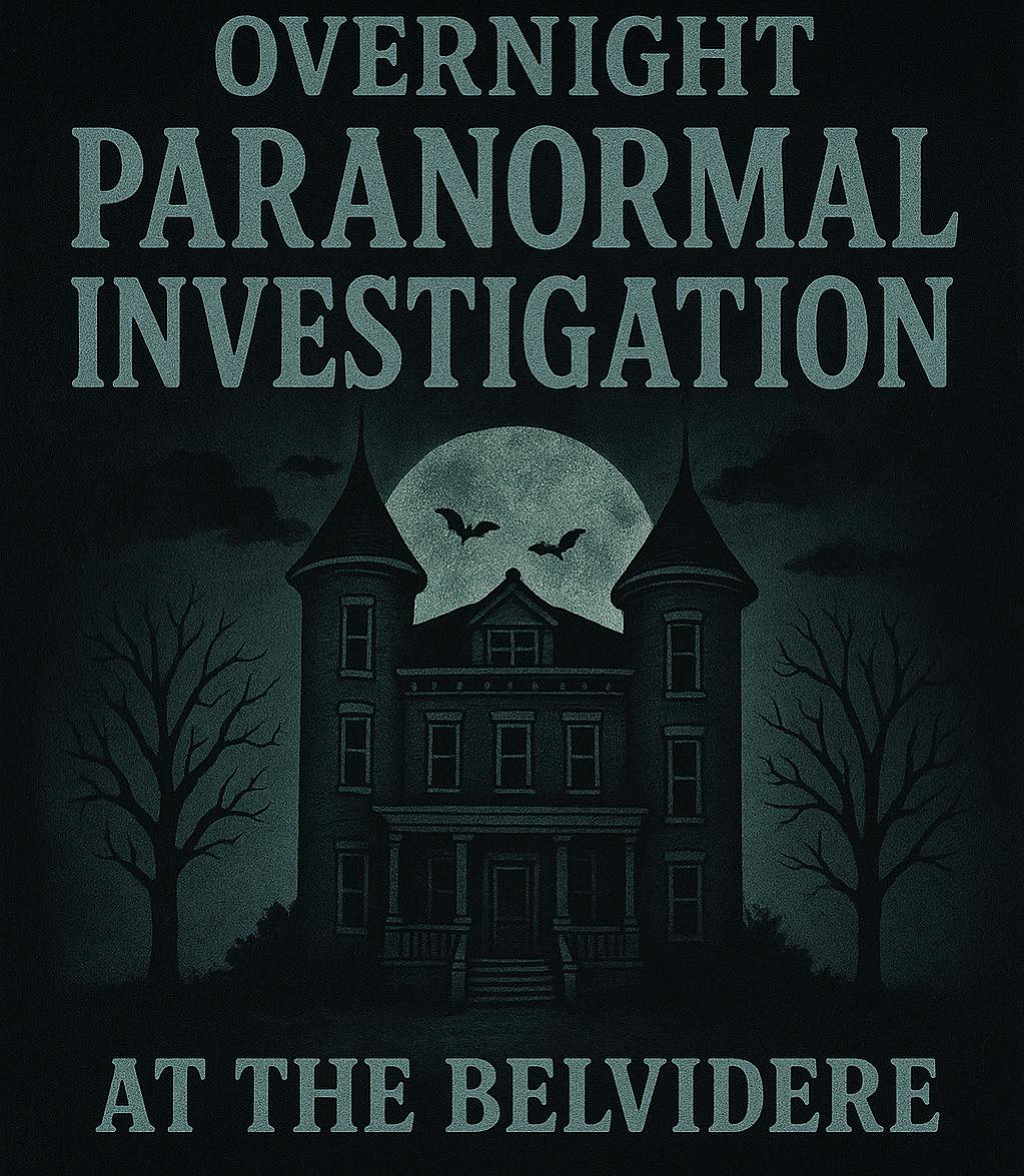 Overnight Paranormal Investigation at the Belvidere